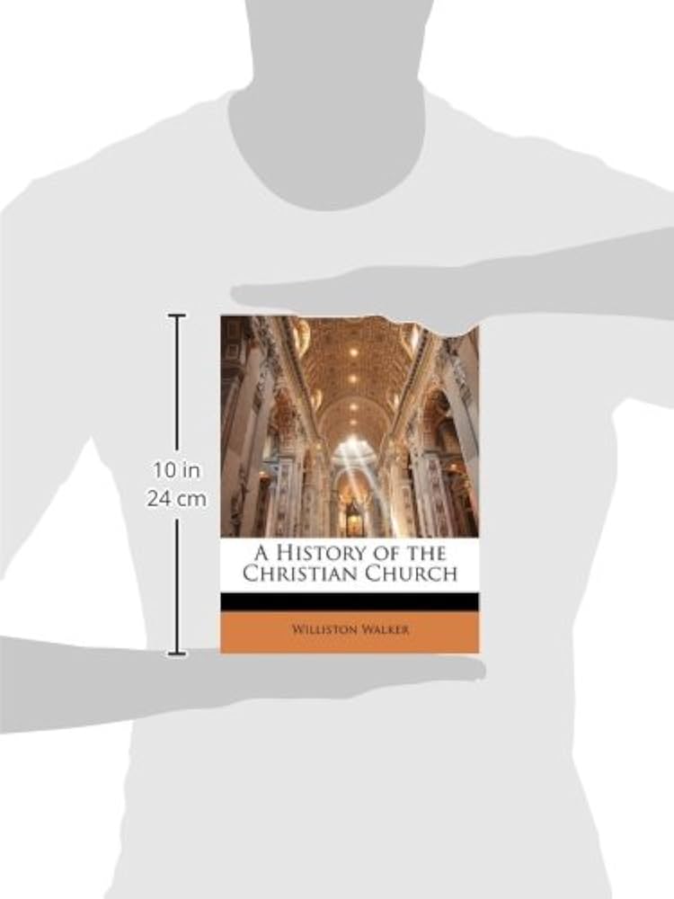A History of the Christian Church: Walker, Williston